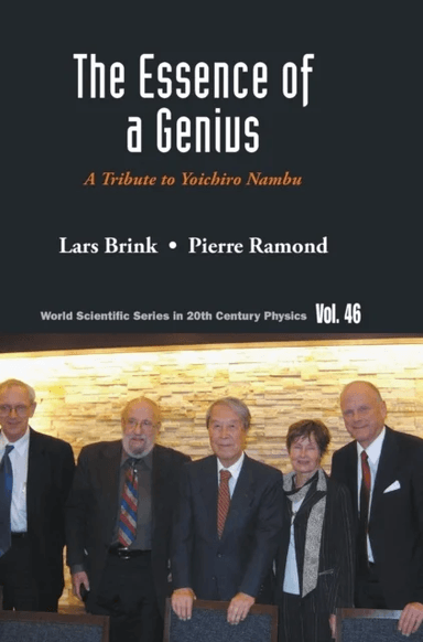 Essence Of A Genius, The: A Tribute To Yoichiro Nambu av Lars (Chalmers University Of Technology Sweden) Brink, Pierre (Univ Of Florida Usa) Ramond
