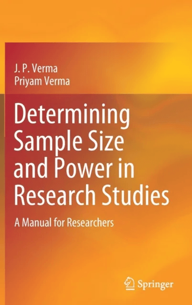 Determining Sample Size and Power in Research Studies av J. P. Verma, Priyam Verma