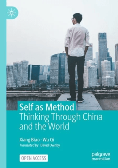 Self as Method av Biao Xiang, Qi Wu
