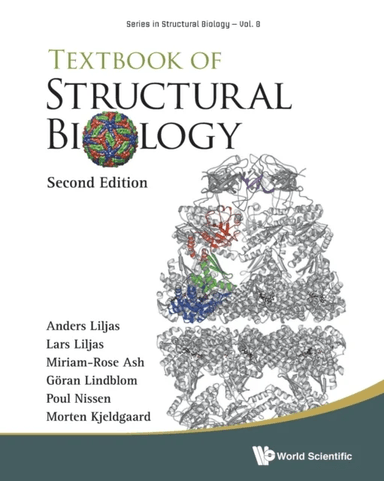 Textbook Of Structural Biology av Anders (Lund Univ Sweden) Liljas, Lars (Uppsala Univ Sweden) Liljas, Goran (Umea Univ Sweden) Lindblom, Poul (Aarhus