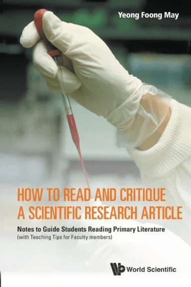 How To Read And Critique A Scientific Research Article: Notes To Guide Students Reading Primary Lite av Foong May (Nus S'pore) Yeong