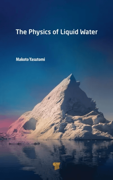 The Physics of Liquid Water av Makoto Yasutomi