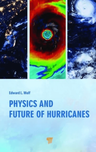 Physics and Future of Hurricanes av Edward L. Wolf