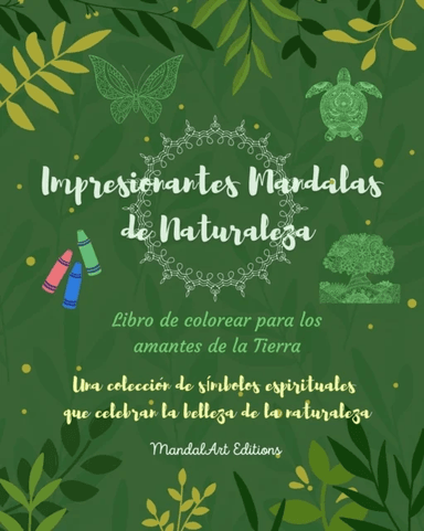 Impresionantes Mandalas de Naturaleza Libro de colorear para los amantes de la Tierra Arte relajante av Mandalart Editions