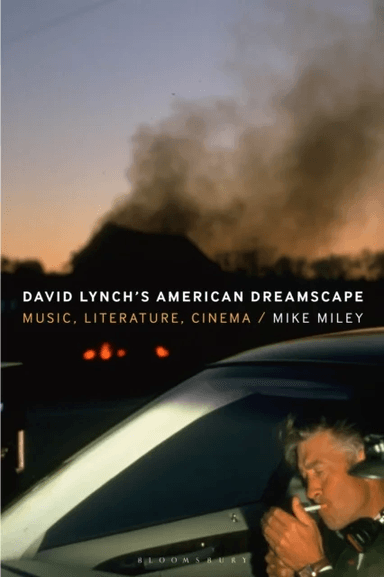 David Lynch¿s American Dreamscape av Mike (Loyola University New Orleans USA) Miley