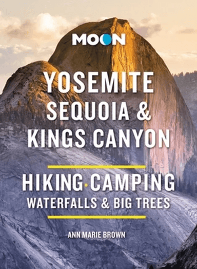 Moon Yosemite, Sequoia &amp; Kings Canyon (Tenth Edition) av Ann Brown