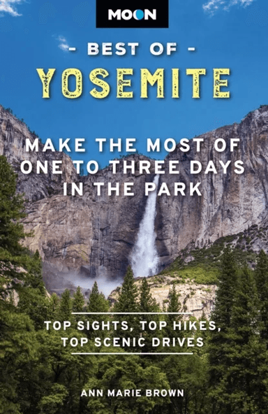Moon Best of Yosemite (Second Edition) av Ann Brown