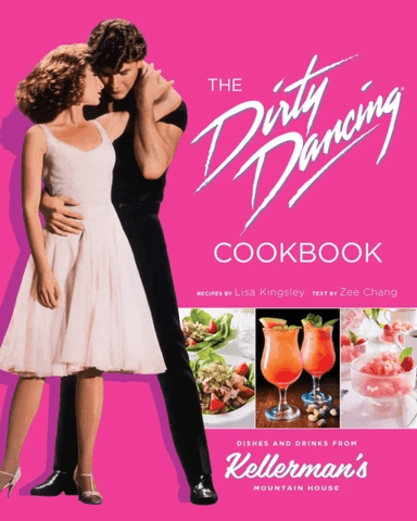 The Dirty Dancing Cookbook av Zee Chang, Lisa Kingsley