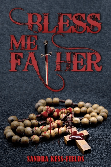 Bless Me Father av Sandra Kess-Fields