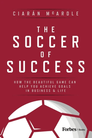 The Soccer of Success av Ciaran McArdle