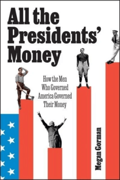 All the Presidents' Money av Megan Gorman