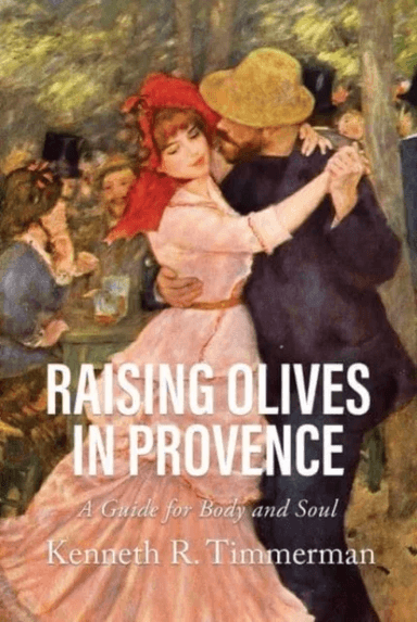 Raising Olives in Provence av Kenneth R. Timmerman