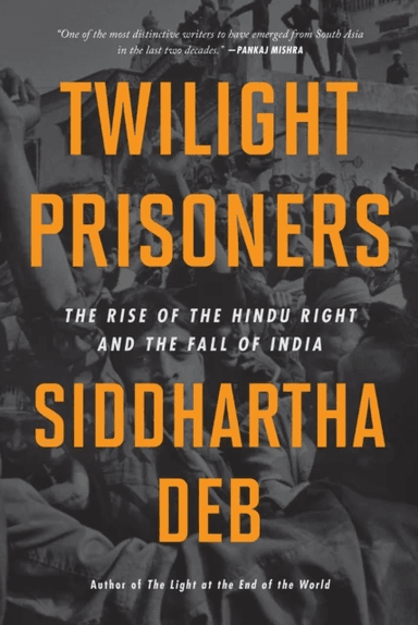 Twilight Prisoners av Siddhartha Deb