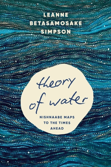 Theory of Water av Leanne Betasamosake Simpson