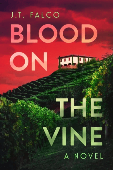 Blood on the Vine av J. T. Falco
