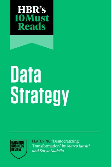 HBR's 10 Must Reads on Data Strategy av Harvard Business Review, Satya Nadella, Thomas H. Davenport, Marco Iansiti, Tsedal Neeley