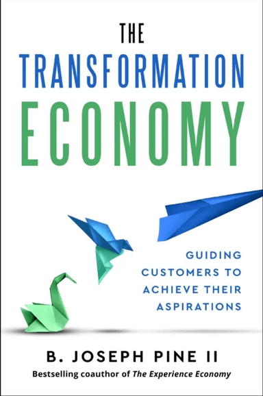 The Transformation Economy av B. Joseph Pine II