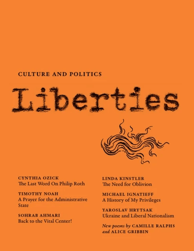 Liberties Journal of Culture and Politics av Cynthia Ozick, Linda Kinstler, Michael Ignatieff, Timothy Noah, Sohrab Ahmari, Camille Ralphs, Yaroslav H
