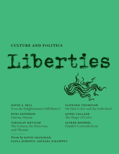Liberties Journal of Culture and Politics av Yaroslav Hrytsak, David Bell, Durs Grünbein, Clifford Thompson, David Grossman, Alfred Brendel, Agnes Cal