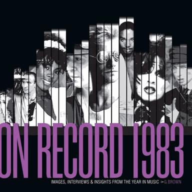 On Record: Vol. 10  1983: Images, Interviews &amp; Insights From the Year in Music av G. Brown