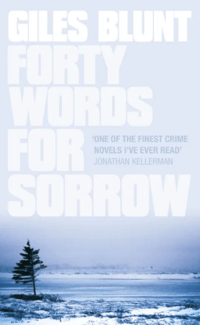 Forty Words for Sorrow av Giles Blunt