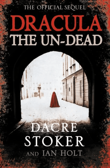 Dracula: The Un-Dead av Dacre Stoker, Ian Holt