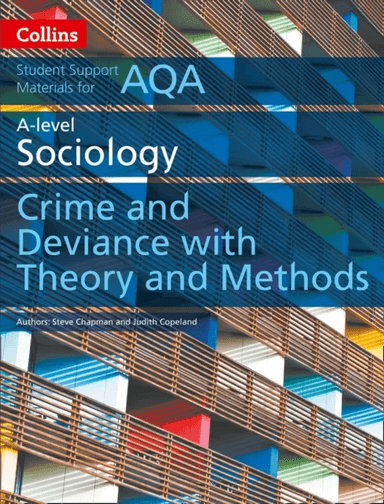 AQA A Level Sociology Crime and Deviance with Theory and Methods av Steve Chapman, Judith Copeland