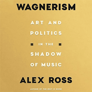 Wagnerism av Alex Ross