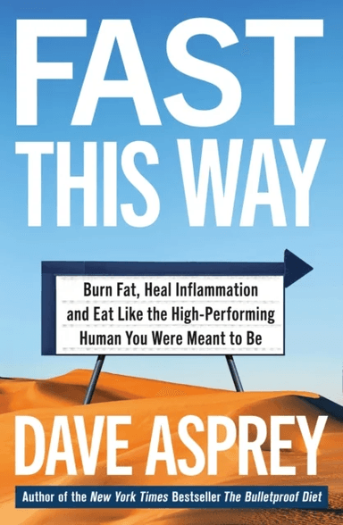 Fast This Way av Dave Asprey