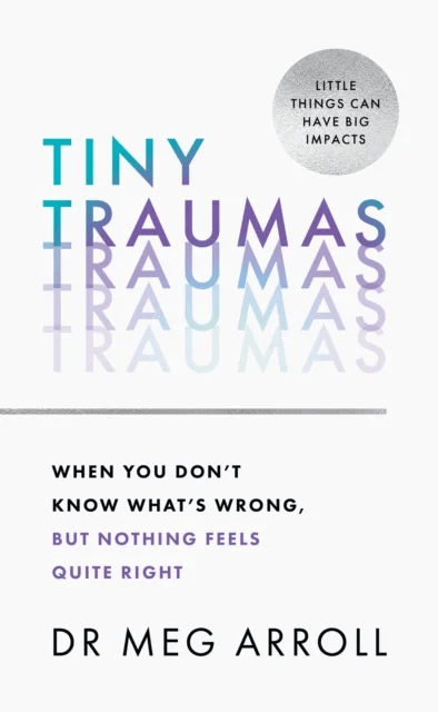 Tiny Traumas av Dr Meg Arroll