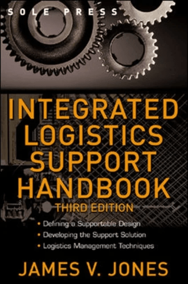 Integrated Logistics Support Handbook av James Jones