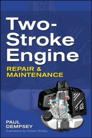 Two-Stroke Engine Repair and Maintenance av Paul Dempsey
