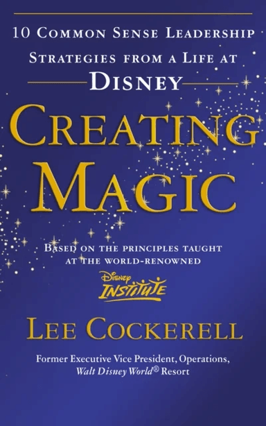 Creating Magic av Lee Cockerell