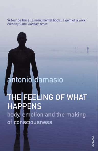 The Feeling Of What Happens av Antonio Damasio