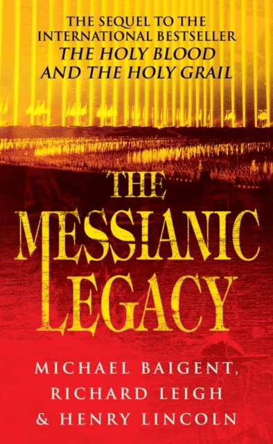 The Messianic Legacy av Henry Lincoln, Michael Baigent, Richard Leigh