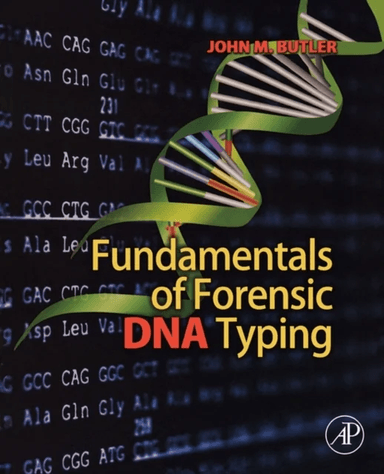 Fundamentals of Forensic DNA Typing av John M. (NIST Fellow and Special Assistant to the Director for Forensic Science Office of Special Programs at t