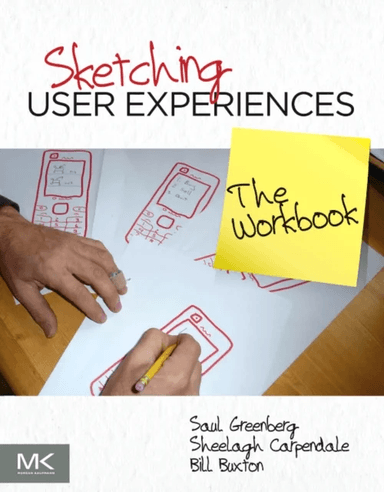 Sketching User Experiences: The Workbook av Saul (PhD Full Professor Department of Computer Science University of Calgary) Greenberg, Sheelagh (Profes