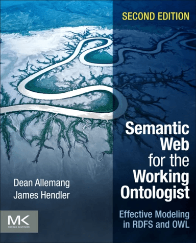 Semantic Web for the Working Ontologist av Dean (TopQuadrant Inc.) Allemang, James (Rensselaer Polytechnic Institute) Hendler