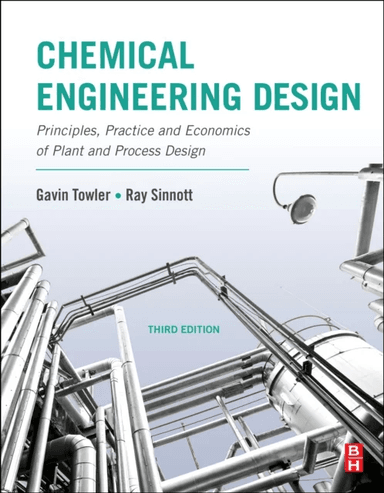 Chemical Engineering Design av Gavin (Vice President and Chief Technology Officer Honeywell/UOP Des Plaines IL USA) Towler, Ray (Formerly University o