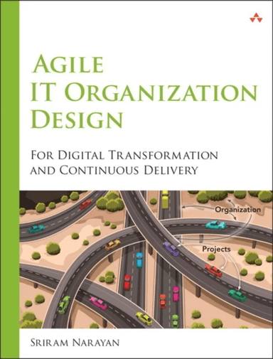Agile IT Organization Design av Sriram Narayan