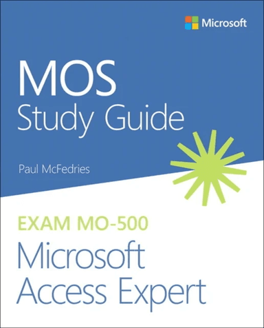 MOS Study Guide for Microsoft Access Expert Exam MO-500 av Paul McFedries