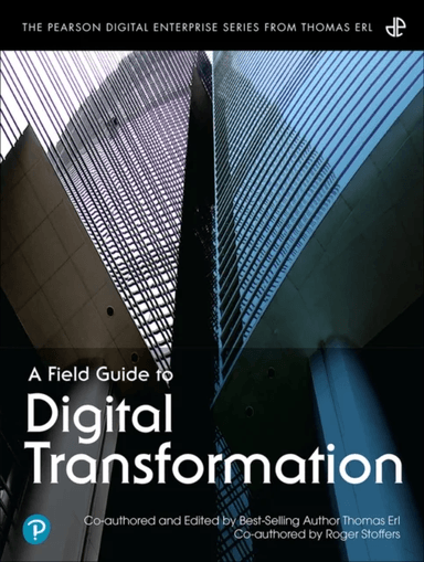 Field Guide to Digital Transformation, A av Thomas Erl, Roger Stoffers