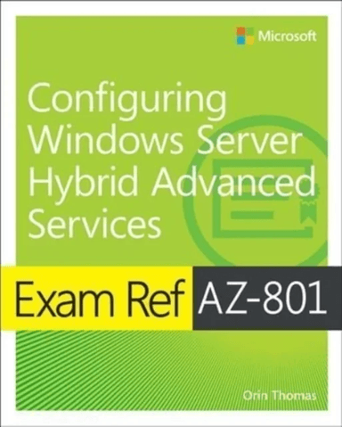 Exam Ref AZ-801 Configuring Windows Server Hybrid Advanced Services av Orin Thomas