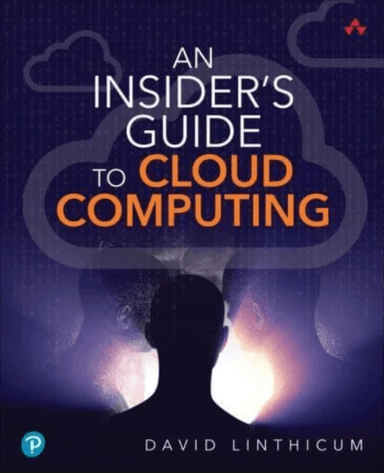 Insider's Guide to Cloud Computing, An av David Linthicum