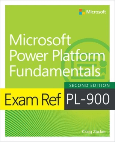 Exam Ref PL-900 Microsoft Power Platform Fundamentals av Craig Zacker