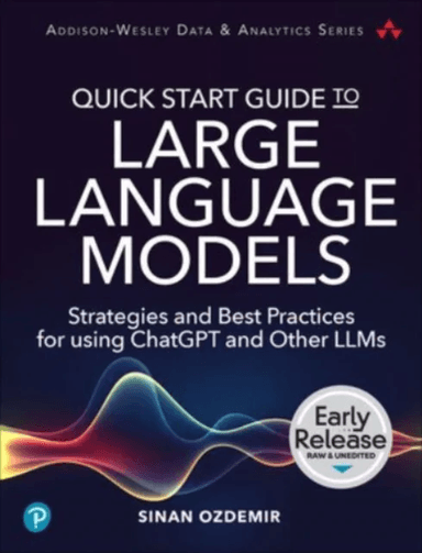 Quick Start Guide to Large Language Models av Sinan Ozdemir