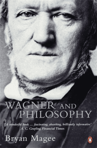 Wagner and Philosophy av Bryan Magee