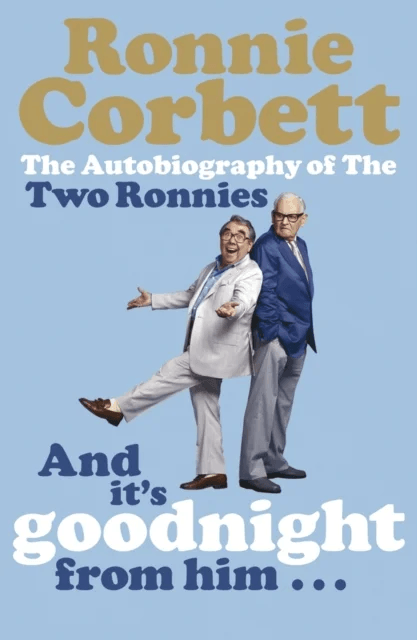And It's Goodnight from Him . . . av Ronnie Corbett