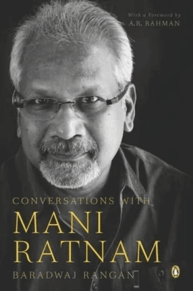 Conversations with Mani Ratnam av Rangan Baradwaj