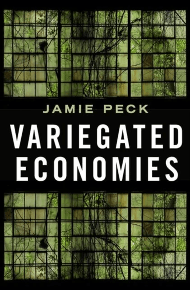 Variegated Economies av Jamie PhD (Professor Professor University of British Columbia) Peck